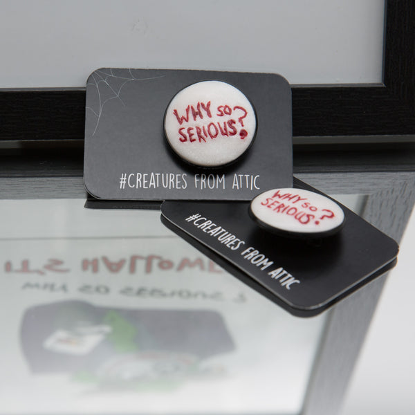 Why so serious? handmade pin