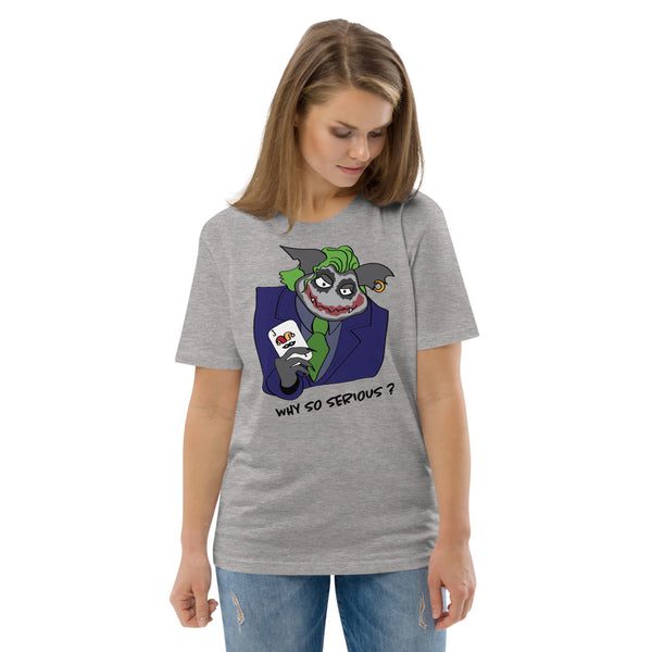 Why so serious? Unisex organic cotton t-shirt