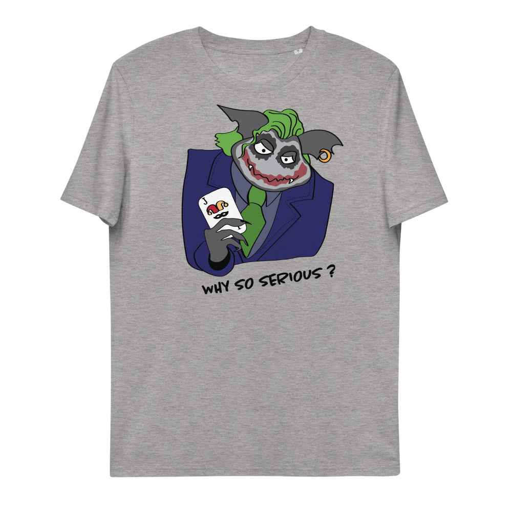 Why so serious? Unisex organic cotton t-shirt