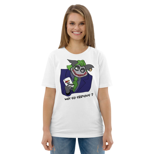 Why so serious? Unisex organic cotton t-shirt