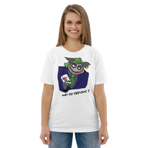 Why so serious? Unisex organic cotton t-shirt